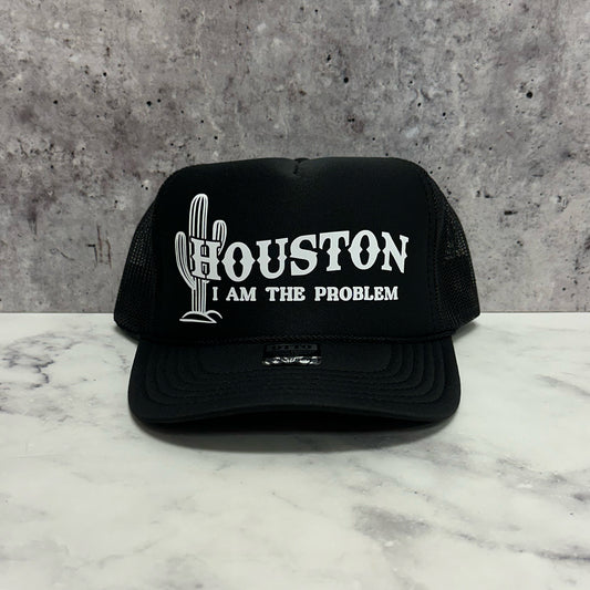 Houston I am the Problem Trucker Hat