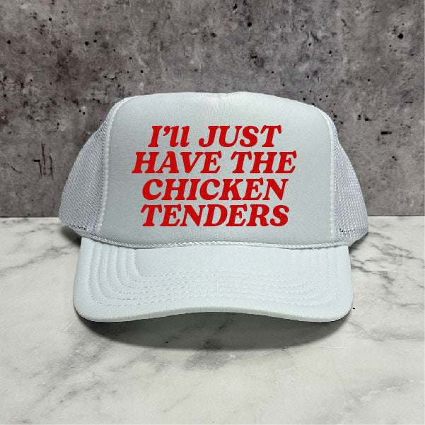 I'll Just Have The Chicken Tenders Trucker Hat