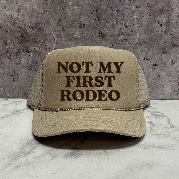 Not My First Rodeo Trucker Hat