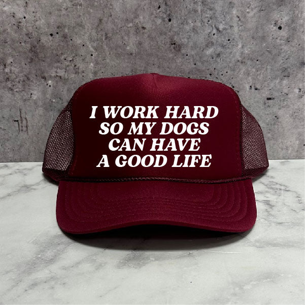 Work Hard For My Dogs Trucker Hat