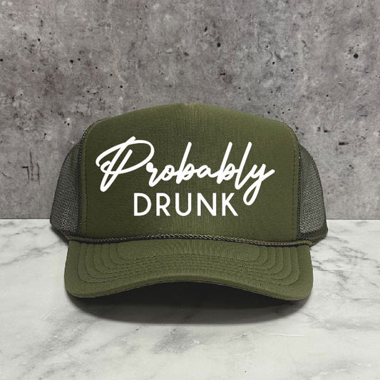 Probably Drunk Trucker Hat