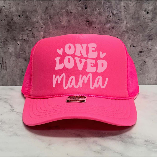 One Loved Mama Trucker Hat