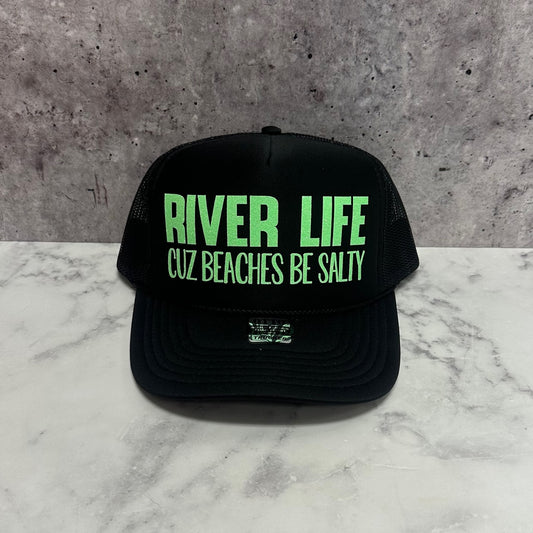 River Life Cuz Beaches Be Salty Trucker Hat