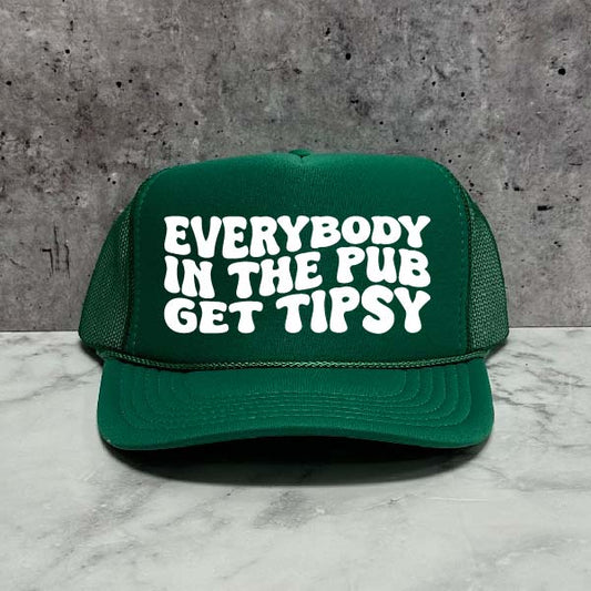 Everybody in the Pub Get Tipsy Trucker Hat