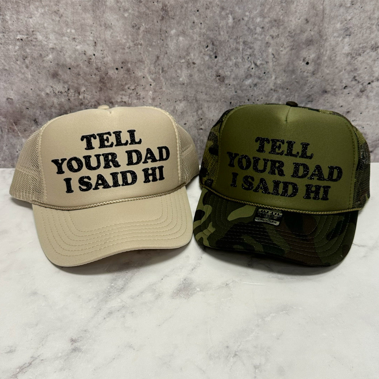 Tell Your Dad I said Hi Trucker Hat