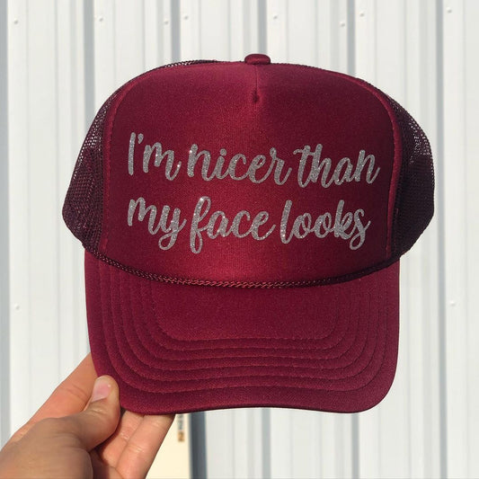 I'm Nicer Than My Face Look Trucker Hat