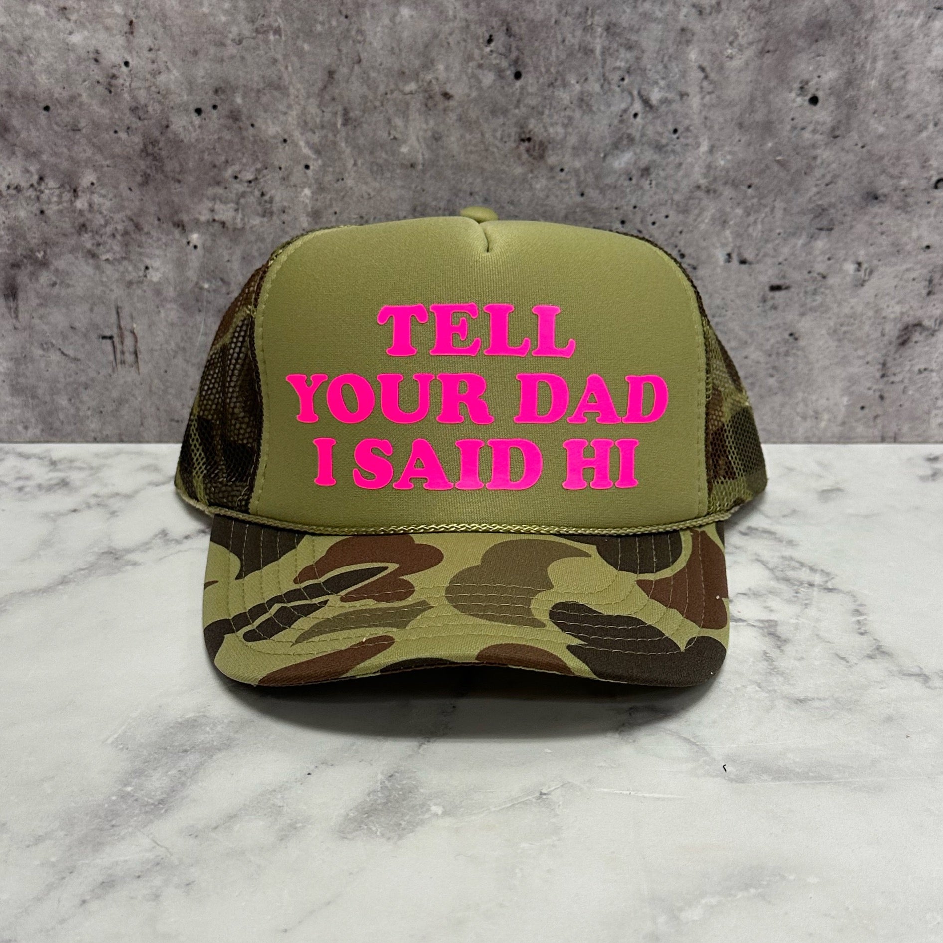 Tell Your Dad I said Hi Trucker Hat