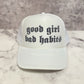 Good Girl Bad Habits Trucker