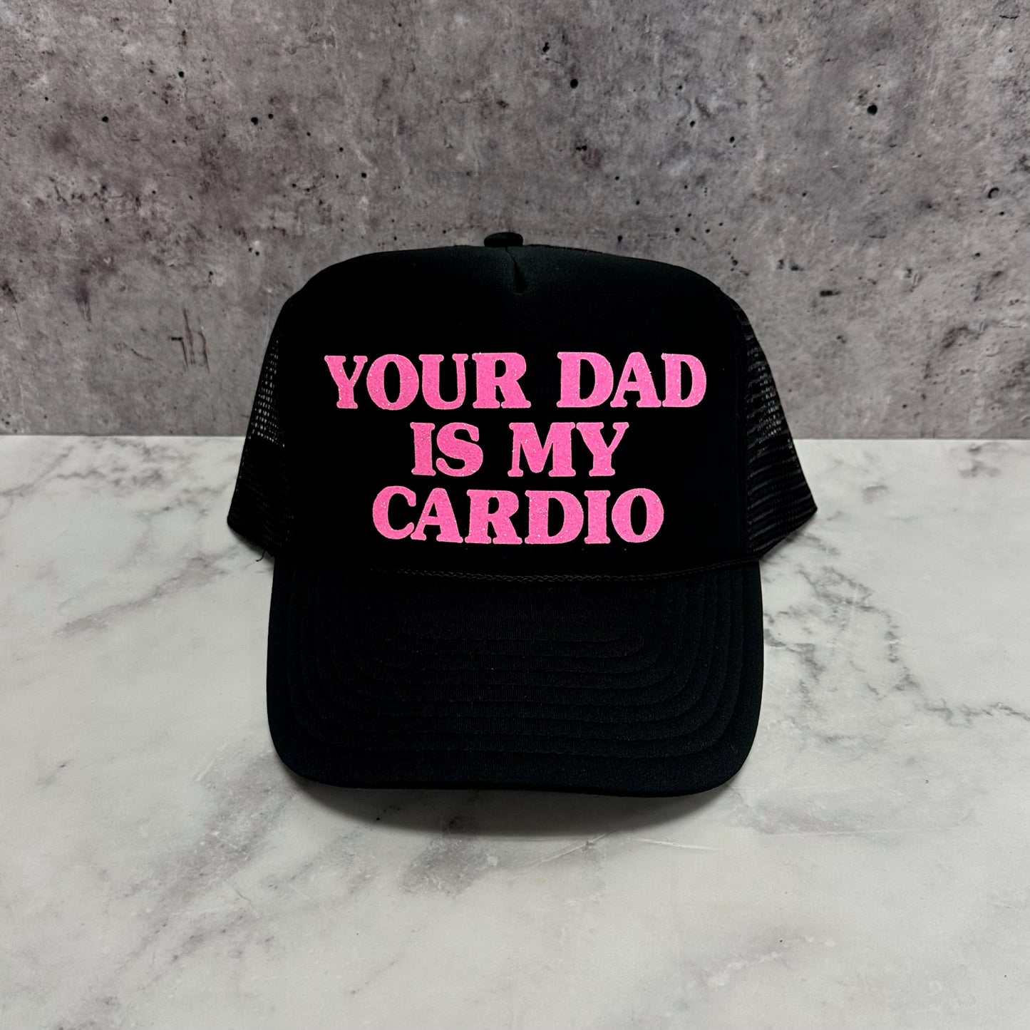 Your Dad is my Cardio Trucker Hat
